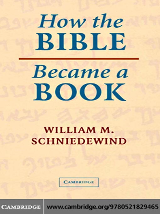 Title details for How the Bible Became a Book by William M. Schniedewind - Available